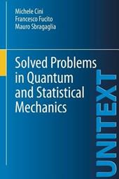 Solved problems in quantum and statistical mechanics
