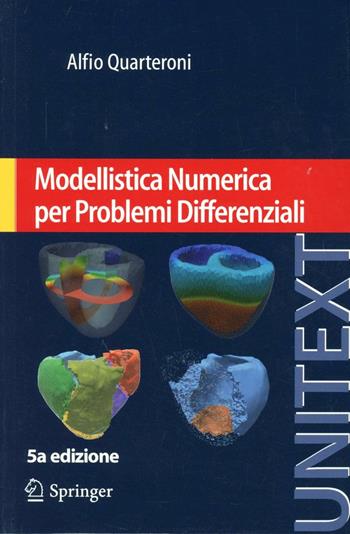 Modellistica numerica per problemi differenziali - Alfio Quarteroni - Libro Springer Verlag 2012, La matematica per il 3+2 | Libraccio.it