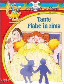Tante fiabe in rima - Antonella Ossorio - Libro Raffaello 1997, Il mulino a vento. Serie rossa | Libraccio.it