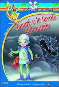 Janurè e le favole del mondo - Olga Sesso - Libro Raffaello 1997, Il mulino a vento. Serie blu | Libraccio.it