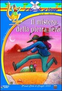 Il mistero della pietra nera - Marco Tomatis - Libro Raffaello 2011, Il mulino a vento. Serie blu | Libraccio.it