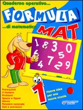 Formula mat. Quaderno operativo di matematica. Per la 1ª classe elementare