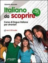 Italiano da scoprire. Corso di lingua italiana per stranieri. Con 2 CD Audio