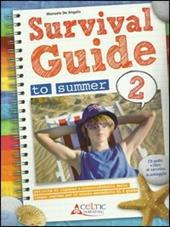 Survival. Guide to summer. Per la 2ª classe elementare. Con CD Audio