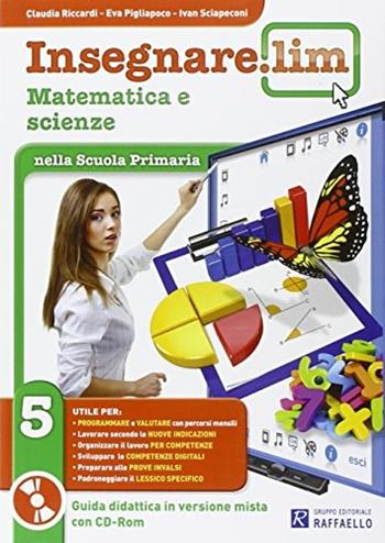 Insegnare Lim. Matematica e scienze. Per la 5ª classe elementare  - Libro Raffaello 2014 | Libraccio.it