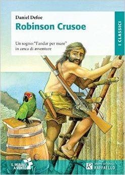 Robinson Crusoe - Daniel Defoe - Libro Raffaello 2015 | Libraccio.it