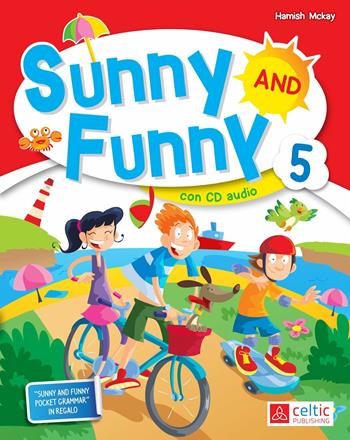 Sunny and Funny. Con CD Audio. Vol. 5 - Hamish McKay - Libro Raffaello 2015 | Libraccio.it