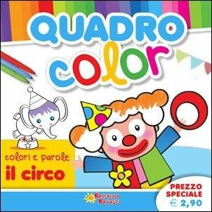 Il circo. Quadro color  - Libro Raffaello 2016 | Libraccio.it