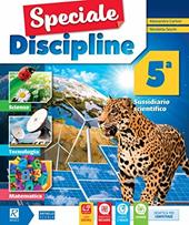 Speciale discipline. Area matematica-scienze. Con e-book. Con espansione online. Vol. 5