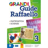 Grandi guide Raffaello. Matematica. Scienze. Guida teorico-pratica per la scuola primaria. Vol. 3