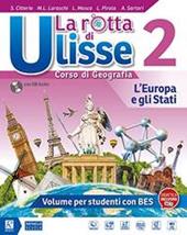 La rotta di Ulisse. Corso di geografia. BES. Con ebook. Con espansione online. Con CD-Audio. Vol. 2