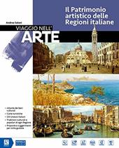 Viaggio nell'arte. Il patrimonio artistico delle regioni italiane. Con DVD-ROM M.I.O. book. Con ebook. Con espansione online