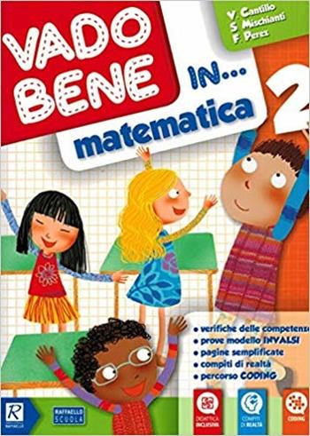 Vado bene in... Matematica. Per la 2ª classe elementare - Vincenza Cantillo, Simona Mischianti, Francesca Perez - Libro Raffaello 2019 | Libraccio.it
