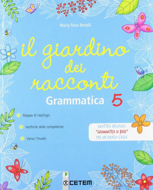 Il giardino dei racconti. Per la 5ª classe elementare. Con ebook. Con espansione online Laura