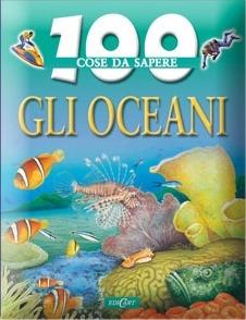 Gli oceani - Clare Oliver - Libro Edicart 2008, 100 cose da sapere | Libraccio.it
