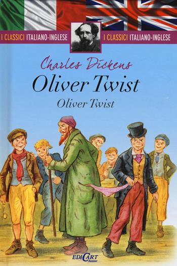 Oliver Twist. Testo inglese a fronte - Charles Dickens - Libro Edicart 2015, I classici italiano-inglese | Libraccio.it