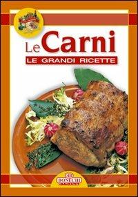 Grandi ricette. Tavola in festa. Carni  - Libro Bonechi 2007, Cucina | Libraccio.it