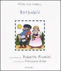 Barbablù. Ediz. illustrata - Roberto Piumini, Altan - Libro EL 2008, C'era una fiaba... | Libraccio.it