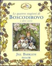 Le quattro stagioni di Boscodirovo e altre storie. Ediz. illustrata