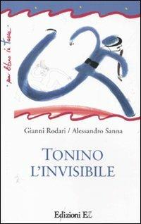 Tonino l'invisibile. Ediz. illustrata - Gianni Rodari, Alessandro Sanna - Libro EL 2011, Un libro in tasca | Libraccio.it