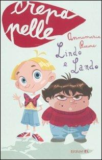 Lindo e Lando - Annamaria Piccione - Libro EL 2012, Crepapelle | Libraccio.it