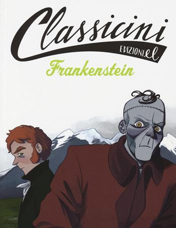 Frankenstein da Mary Shelley. Classicini. Ediz. illustrata - Pierdomenico Baccalario - Libro EL 2015, Classicini | Libraccio.it