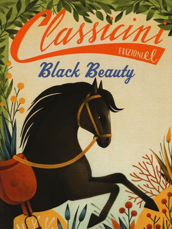 Black beauty da Anna Sewell. Classicini. Ediz. a colori - Guido Sgardoli - Libro EL 2016, Classicini | Libraccio.it