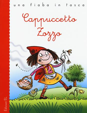 Cappuccetto Zozzo. Ediz. a colori - Stefano Bordiglioni - Libro EL 2017, Una fiaba in tasca | Libraccio.it
