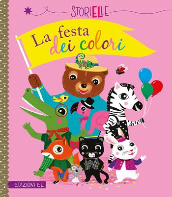 La festa dei colori. Ediz. a colori - Caroline & Virginie - Libro EL 2019, Storielle | Libraccio.it