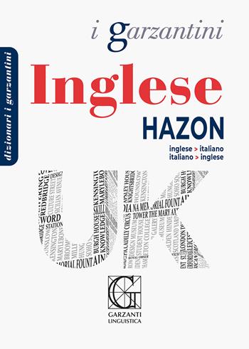Dizionario inglese Hazon. Inglese-italiano, italiano-inglese  - Libro Garzanti Linguistica 2024, I Garzantini | Libraccio.it
