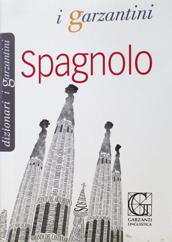 Dizionario di spagnolo. Spagnolo-italiano, italiano-spagnolo  - Libro Garzanti Linguistica 2015, I Garzantini | Libraccio.it