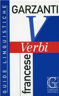 Verbi francesi - Anna Cazzini Tartaglino Mazzucchelli - Libro Garzanti Linguistica 2004, Guide linguistiche | Libraccio.it
