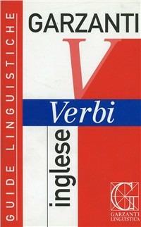 Verbi inglesi - Philip Grew - Libro Garzanti Linguistica 2004, Guide linguistiche | Libraccio.it