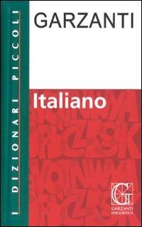 Il piccolo dizionario di italiano  - Libro Garzanti Linguistica 2009, I piccoli dizionari | Libraccio.it