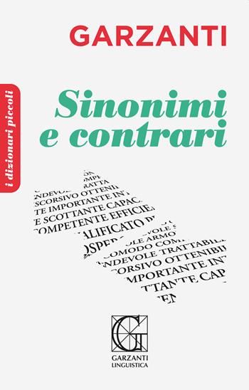 Il piccolo dizionario dei sinonimi e contrari  - Libro Garzanti Linguistica 2022, I piccoli dizionari | Libraccio.it