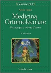 Medicina ortomolecolare. Una terapia a misura d'uomo - Adolfo Panfili - Libro Tecniche Nuove 1995, Natura e salute | Libraccio.it