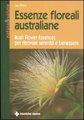 Essenze floreali australiane. Bush flower essences per ritrovare serenità e benessere