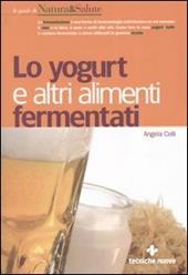 Lo yogurt e altri alimenti fermentati