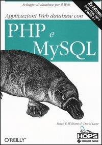Applicazioni Web database con PHP e MySQL - Hugh E. Williams, David Lane - Libro Tecniche Nuove 2005, Hops-Tecnologie | Libraccio.it