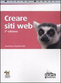 Creare siti web - Matthew MacDonald - Libro Tecniche Nuove 2011, Informatica | Libraccio.it