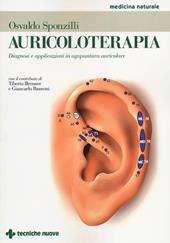 Auricoloterapia. Diagnosi e applicazioni in agopuntura auricolare. Ediz. illustrata