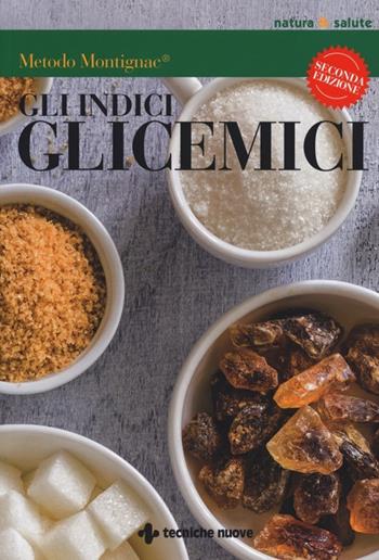 Gli indici glicemici - Michel Montignac - Libro Tecniche Nuove 2014, Natura e salute | Libraccio.it