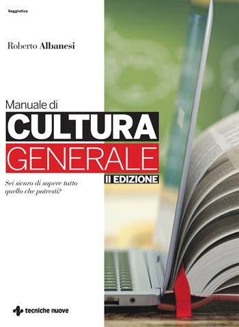 Manuale di cultura generale. Ediz. ampliata - Roberto Albanesi - Libro Tecniche Nuove 2023, Saggistica | Libraccio.it
