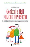Genitori e figli felici e imperfetti. Le strade da percorrere attraverso una pedagogia sistemica integrata