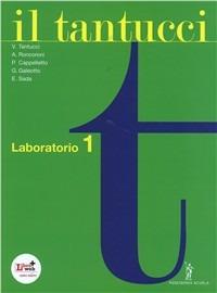 Il Tantucci. Laboratorio. Con CD-ROM. Con espansione online. Vol. 1 - V. Tantucci, A. Roncoroni - Libro Poseidonia Scuola 2012 | Libraccio.it