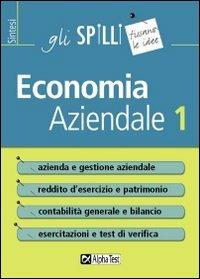 Economia aziendale. Vol. 1 - Marco Bianchi, Nicoletta Maggio - Libro Alpha Test 2015, Gli spilli | Libraccio.it