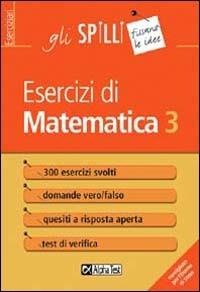 Esercizi di matematica. Vol. 3: Limiti, derivate, integrali - Giuseppe Tedesco - Libro Alpha Test 2015, Gli spilli | Libraccio.it