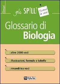 Glossario di biologia - Valeria Balboni - Libro Alpha Test 2015, Gli spilli | Libraccio.it