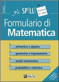 Formulario di matematica - Loredana Mola - Libro Alpha Test 2015, Gli spilli | Libraccio.it