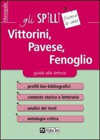 Vittorini, Pavese, Fenoglio. Guida alla lettura - Salvatore Canneto - Libro Alpha Test 2015, Gli spilli | Libraccio.it
